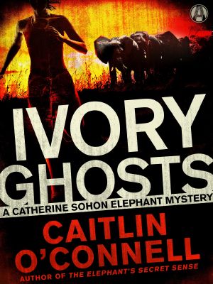 [Catherine Sohon Elephant Mystery 01] • Ivory Ghosts